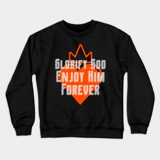 Man's chief end Crewneck Sweatshirt